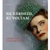 Szépmíves Könyvek Ne kérdezd, ki voltam