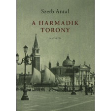 Szerb Antal - A harmadik torony egyéb könyv