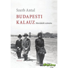 Szerb Antal SZERB ANTAL - BUDAPESTI KALAUZ - MARSLAKÓK SZÁMÁRA (ÚJ!) irodalom
