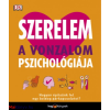 Szerelem - A vonzalom pszichológiája - Hogyan építsünk fel egy boldog párkapcsolatot?