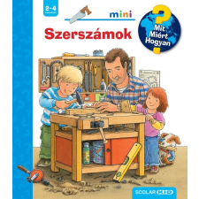 Szerszámok - Mit? Miért? Hogyan? Mini 65. gyermek- és ifjúsági könyv