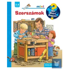  Szerszámok – Mit? Miért? Hogyan? Mini (65.) gyermek- és ifjúsági könyv