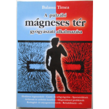 Szerzői kiadás A pulzáló mágneses tér gyógyászati alkalmazása - Balassa Tímea antikvárium - használt könyv