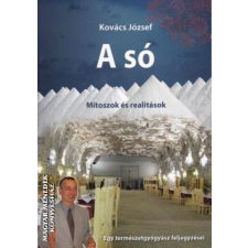 Szerzői magánkiadás A só - Mítoszok és realitások - Kovács József természetgyógyász egyéb könyv