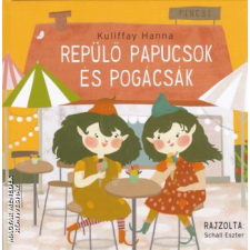 Szerzői magánkiadás Repülő papucsok és pogácsák - Kuliffay Hanna egyéb könyv