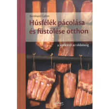 Sziget Kiadó Húsfélék pácolása és füstölése otthon /A sonkától az oldalasig gasztronómia