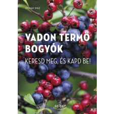 Sziget Kiadó Vadon termő bogyók - Keresd meg, és kapd be! életmód, egészség