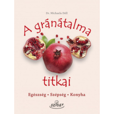 Sziget Könyvkiadó A gránátalma titkai - Egészség, szépség, konyha életmód, egészség