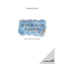 SZIRÁK PÉTER Szirák Péter - Az irodalom ígérete egyéb könyv