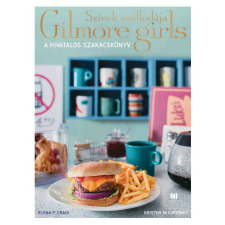 Szívek szállodája - Gilmore Girls - A hivatalos szakácskönyv gasztronómia