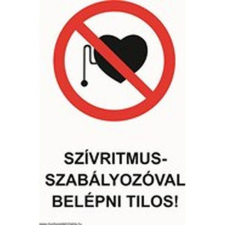  Szívritmus-szabályzóval belépni tilos! - műanyag, 160*240mm információs tábla, állvány