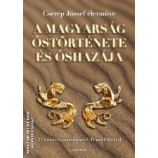 Szkítia A magyarság őstörténete és őshazája - Dr. Cserép József egyéb könyv