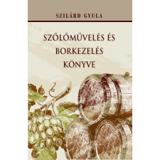  Szőlőművelés és borkezelés könyve gasztronómia