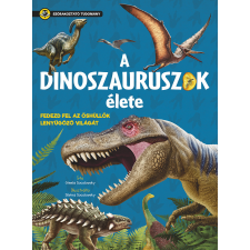  Szórakoztató tudomány - A dinoszauruszok élete gyermek- és ifjúsági könyv