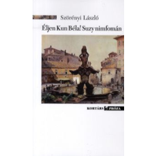 Szörényi László Éljen Kun Béla! Suzy nimfomán irodalom