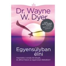 Szukits Könyvkiadó Egyensúlyban élni - Dr. Wayne W. Dyer antikvárium - használt könyv