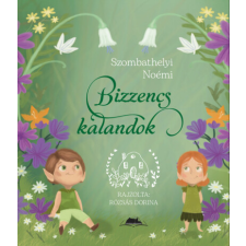 Szülőföld Könyvkiadó Bizzencs kalandok gyermek- és ifjúsági könyv