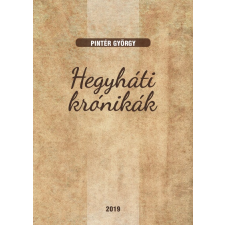 Szülőföld Könyvkiadó Hegyháti krónikák (B) társadalom- és humántudomány
