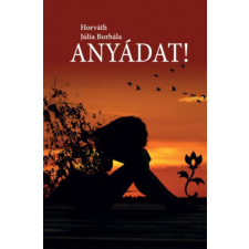 Szülőföld Könyvkiadó Kft Anyádat! regény