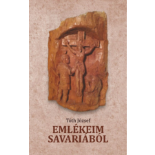 Szülőföld Könyvkiadó Kft Emlékeim Savariából történelem