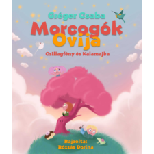 Szülőföld Könyvkiadó Kft Morcogók ovija - Csillagfény és Kalamajka gyermek- és ifjúsági könyv
