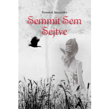 Szülőföld Könyvkiadó Kft Semmit Sem Sejtve regény