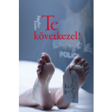 Szülőföld Könyvkiadó Kft Te következel! - A Pokol bugyrai 1. rész regény