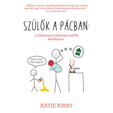 Szülők a pácban: a tökéletesen tökéletlen szülők kézikönyve irodalom