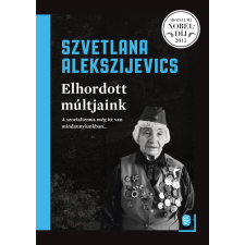 Szvetlana Alekszijevics - Elhordott múltjaink egyéb könyv