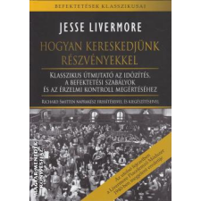 T.bálint Könyvkiadó Hogyan kereskedjünk részvényekkel - Jesse Livermore egyéb könyv