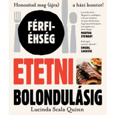 T.bálint Nyomdaipari, Szolgáltató és Logosztikai Bt. Etetni bolondulásig - Férfi éhség gasztronómia