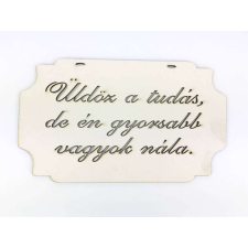 Tábla "Üldöz a tudás,..." dekorációs kellék