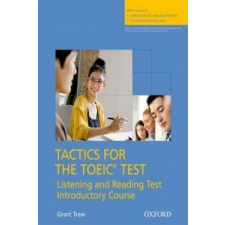 Tactics for the TOEIC (R) Test, Reading and Listening Test, Introductory Course: Pack – Grant Trew idegen nyelvű könyv