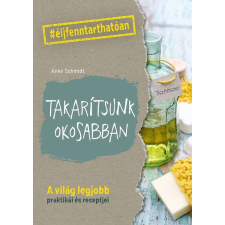  Takarítsunk okosabban - A világ legjobb praktikái és receptjei életmód, egészség