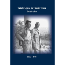 Takáts Gyula és Tüskés Tibor levelezése egyéb könyv