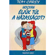 Tálentum Kiadó Hogyan éljük túl a házasságot? antikvárium - használt könyv