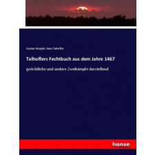Talhoffers Fechtbuch aus dem Jahre 1467 – Gustav Hergsell,Hans Talhoffer idegen nyelvű könyv