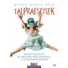 Talpraesettek - Zsidó tradíció és modern pszichológia a gyereknevelésben életmód, egészség