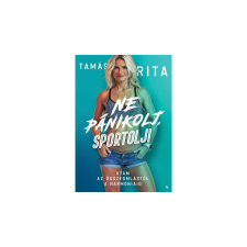 Tamás Rita Ne pánikolj, sportolj! - Tamás Rita életmód, egészség
