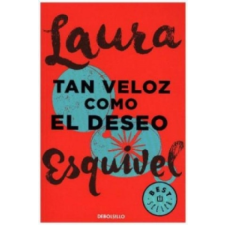 Tan veloz como el deseo – Laura Esquivel idegen nyelvű könyv