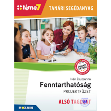  Tanári segédanyag - Fenntarthatóság ALSÓ TAGOZAT (Téma7) tankönyv
