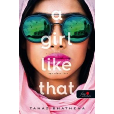 Tanaz Bhathena A Girl Like That - Egy olyan lány gyermek- és ifjúsági könyv