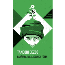 Tandori Dezső - Barátaim, találkozunk a fűben - Helikon Zsebkönyvek 145. egyéb könyv