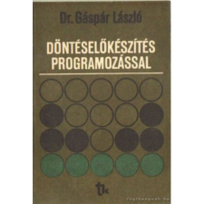 TANKÖNYVKIADÓ Döntéselőkészítés programozással - Dr. Gáspár László (szerkesztő) antikvárium - használt könyv