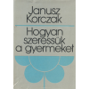 TANKÖNYVKIADÓ Hogyan szeressük a gyermeket