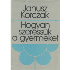 TANKÖNYVKIADÓ Hogyan szeressük a gyermeket antikvárium - használt könyv