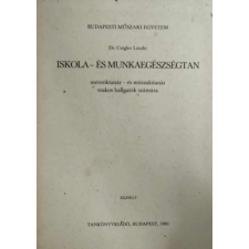 TANKÖNYVKIADÓ Iskola- és munkaegészségtan mérnöktanár- és műszakitanár szakos hallgatók számára - Dr. Czigler László antikvárium - használt könyv