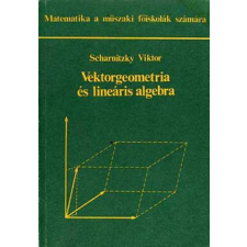 TANKÖNYVKIADÓ Vektorgeometria és lineáris algebra - Dr. Scharnitzky Viktor antikvárium - használt könyv
