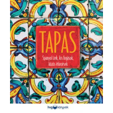  Tapas - Spanyol ízek, kis fogások, közös étkezések gasztronómia