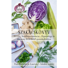 Táplálkozás-Beállítás™ Szakácskönyv 2. Van Noortwijk Laurien - Sándor Lőrinc életmód, egészség